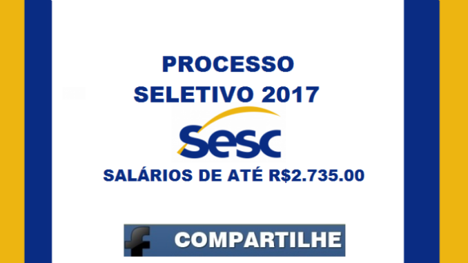 SESC ABRE PROCESSO SELETIVO DIVERSAS VAGAS DE EMPREGO Saiba Aqui